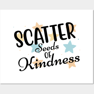 Scatter Seeds Of Kindness. Inspirational Quote. Posters and Art